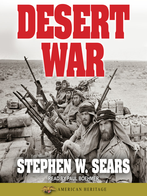 Title details for World War II--Desert War by Stephen W. Sears - Available